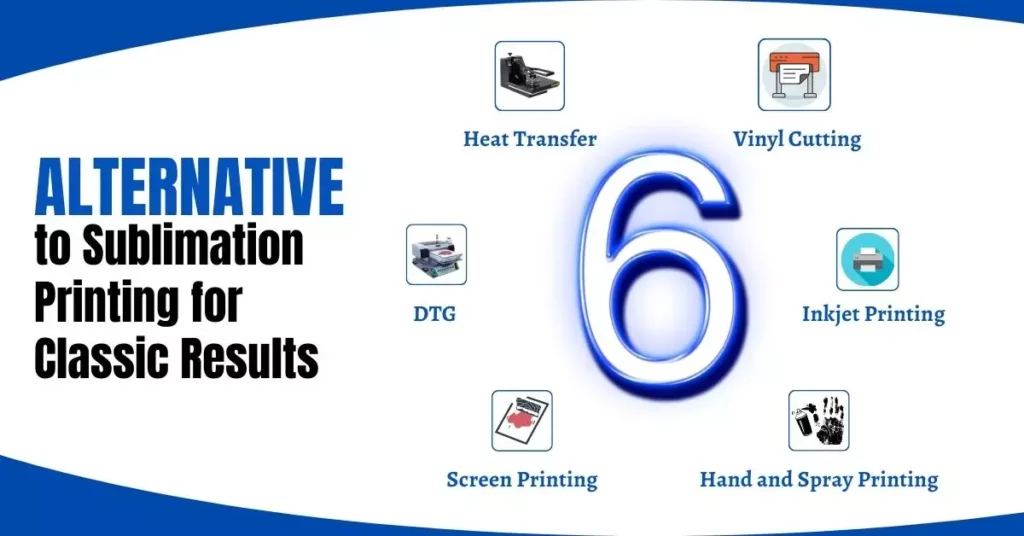 6 Alternative to Sublimation Printing