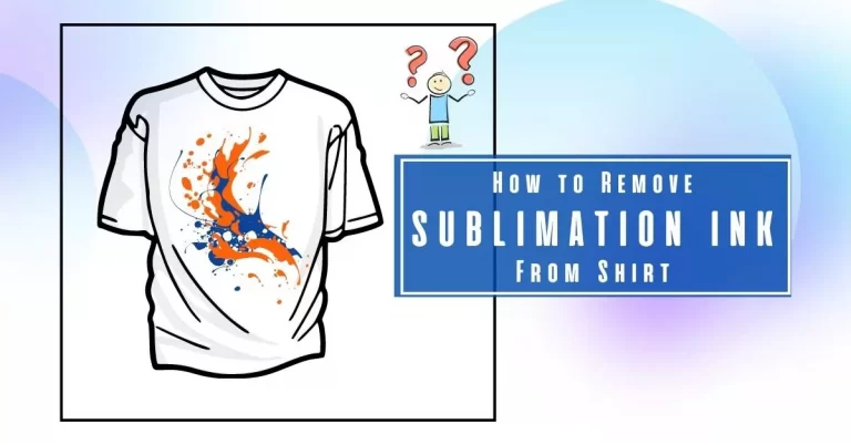 How to Remove Sublimation Ink From Shirt?