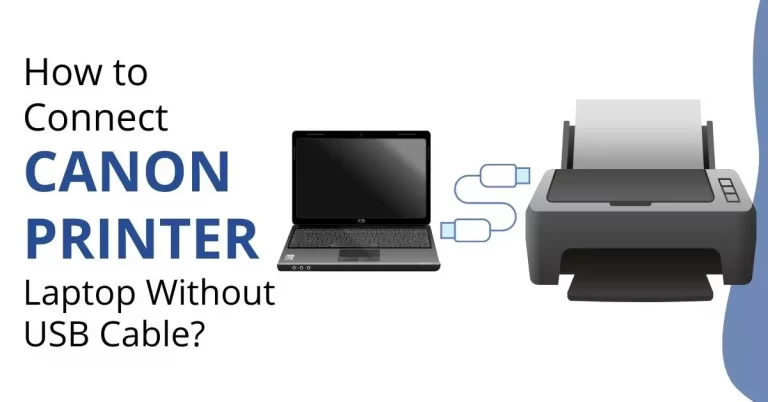 How to Connect Canon Printer to Laptop Without USB Cable