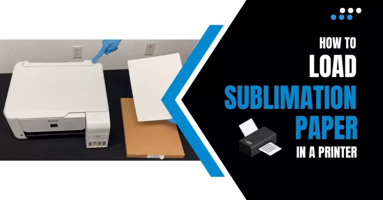 How to Load Sublimation Paper in a Printer