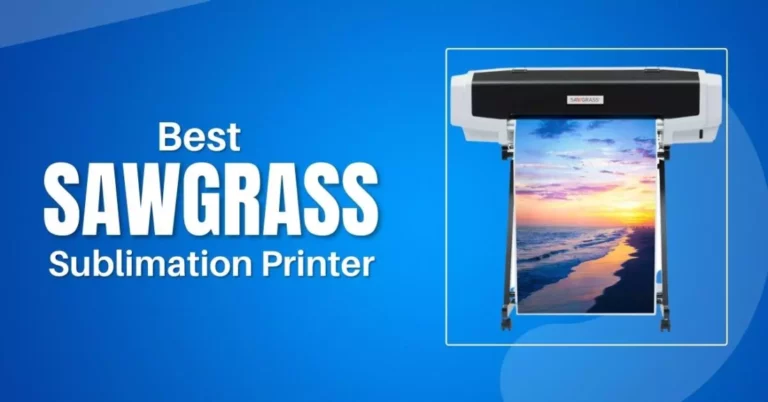 Best Sawgrass Sublimation Printer 2023