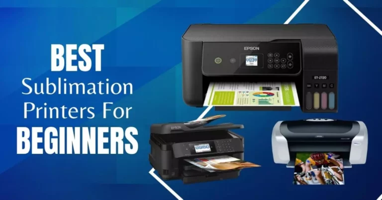Best Sublimation Printers In 2023: Reviews & Buying Guide