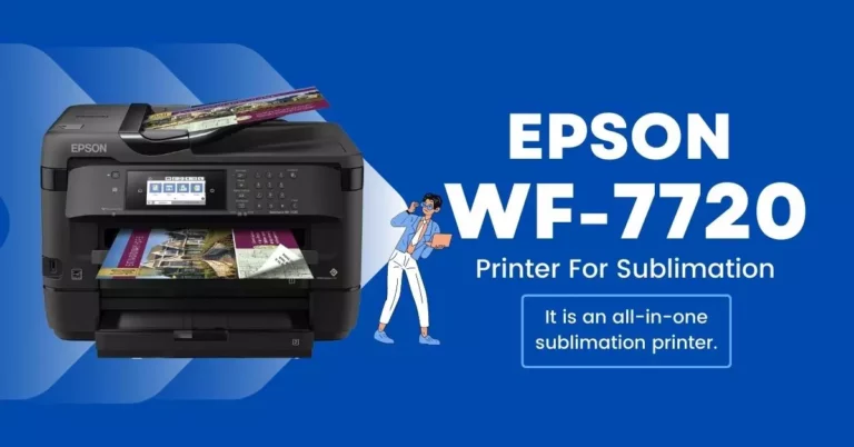 Epson WF-7720 Printer For Sublimation