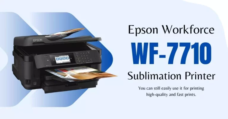 Epson Workforce WF-7710 Sublimation Printer