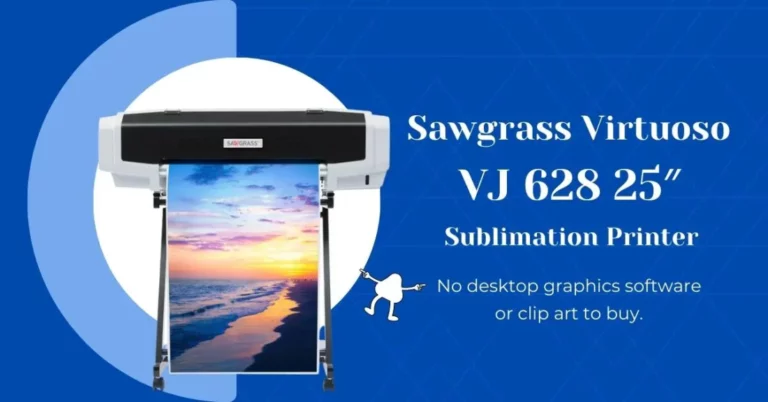 Sawgrass Virtuoso VJ 628 25″ Large Format Sublimation Printer Best Review