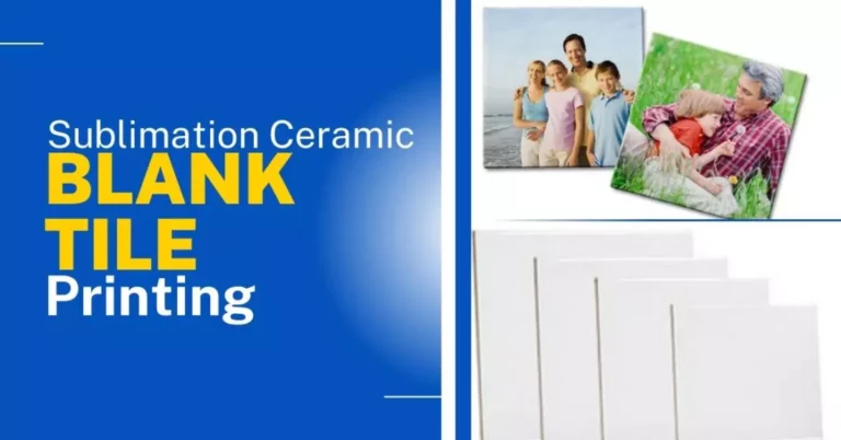 Complete Sublimation Ceramic Blank Tile Printing Guide and Steps