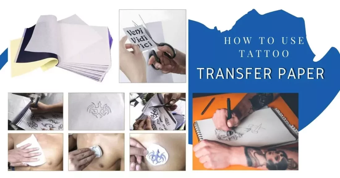 How To Use Tattoo Transfer Paper? Easy to Follow Guide