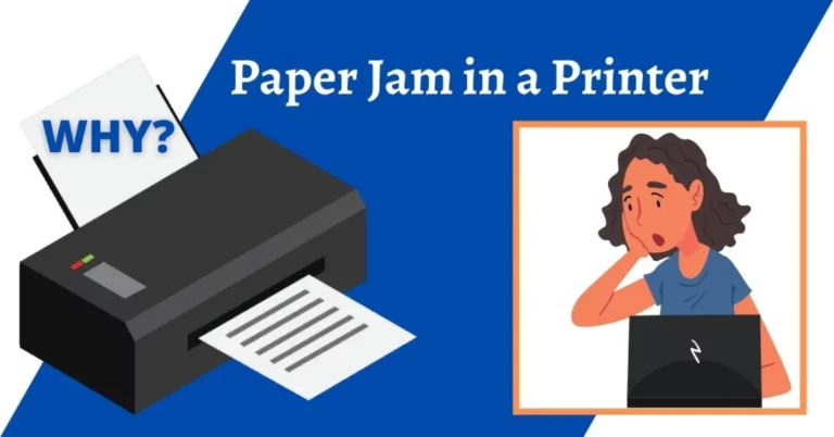 Jammed Paper in Printer, Causes & Ways to Fixing